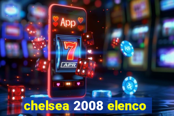 chelsea 2008 elenco